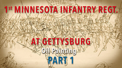 The 1st Minnesota Infantry Regiment at Gettysburg Oil Painting Part 1