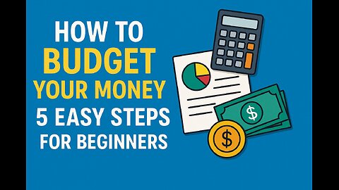 How to Budget Your Money – 5 Easy Steps for Beginners