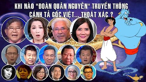 28/5/2025 KHI NÀO “ĐOÀN QUÂN NGUYÊN” TRUYỀN THÔNG GỐC VIỆT... THOÁT XÁC?