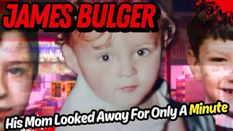 His Murderers Are STILL Being Protected- The Story of James Bulger