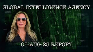 05-AUG-25 GLOBAL INTELLIGENCE AGENCY REPORT