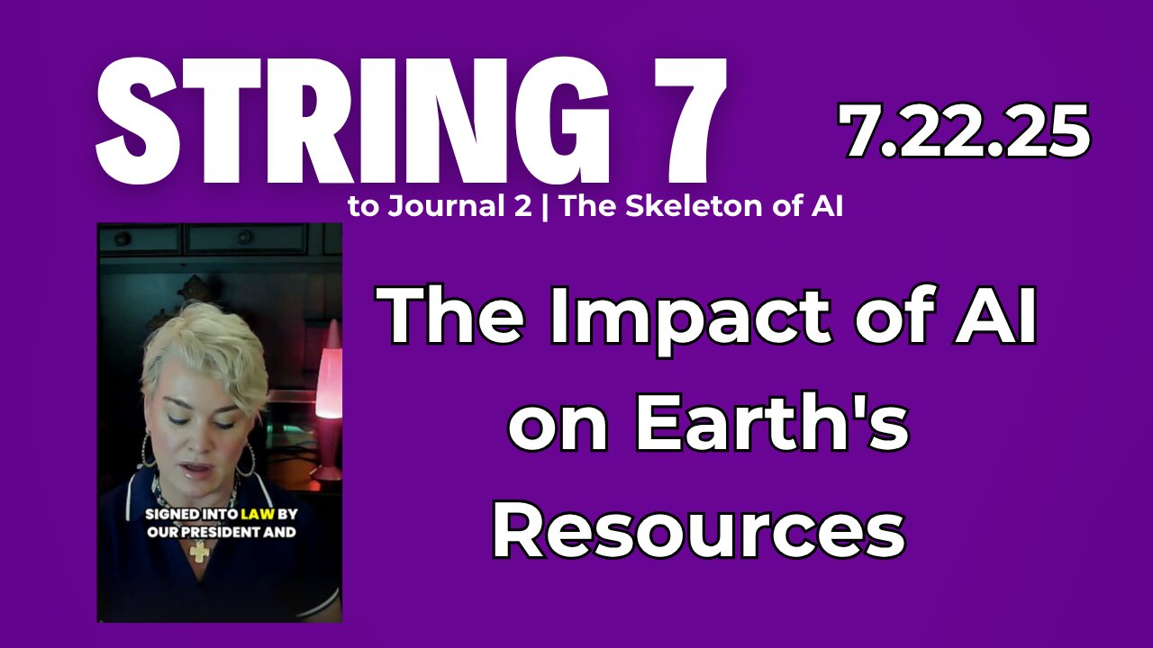 String 7 to 7.22.25 Journal Entry | The Impact of AI on Earth's Resources A Deep Dive