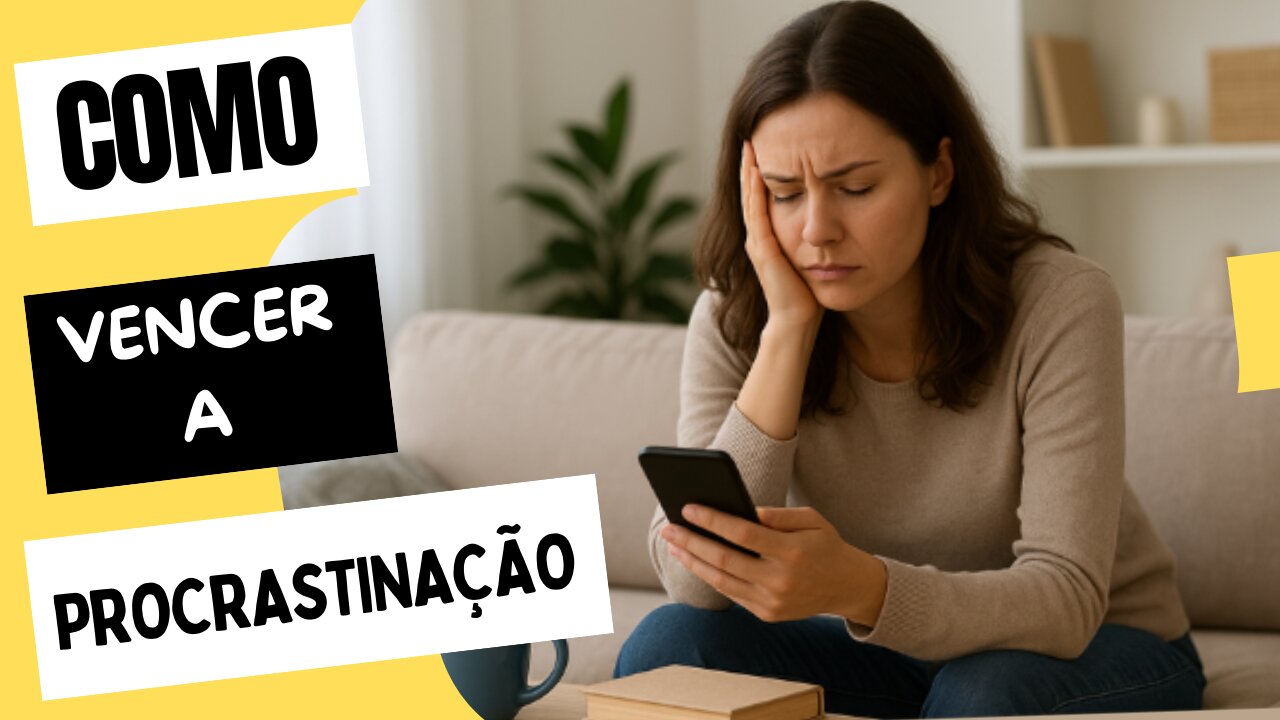 Pare de Procrastinar e Coloque Sua Vida em Ordem