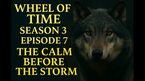 Wheel of Time Season 3 Episode 7 Review — The Calm Before the Storm