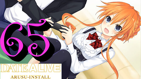Let's Play Date A Live: Arusu Install [65] Kaguya: Normal End, Trio Again