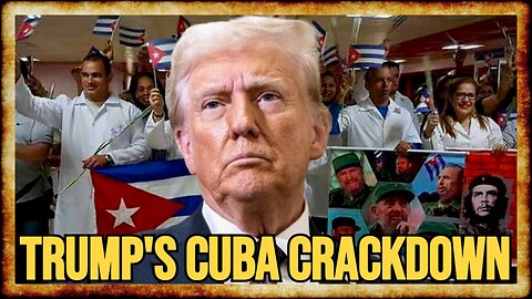 Trump RESTRICTS VISAS of Cuba's HUMANITARIAN Medical Mission Workers