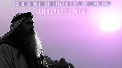 Exodus Chapter 18 The Pulpit Commentary