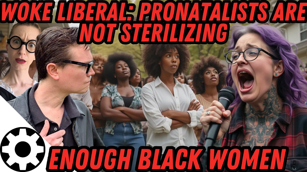 Leftists Argues Pronatalists Should Sterilize Black Women???