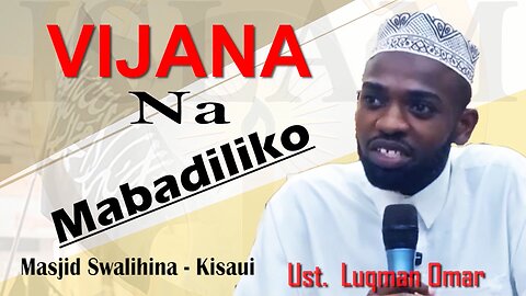 Vijana na Mabadiliko :: Ust. Luqman Omar