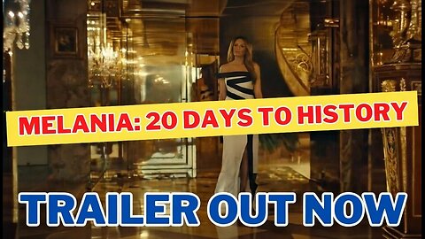 COUNTDOWN: 7 Days to Melania – Behind-the-Scenes History! Trailer + Exclusive Look