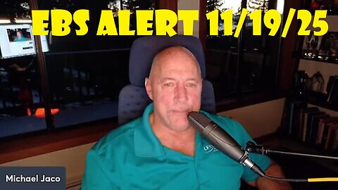 Michael Jaco: EBS ALERT 11/19/25 - They Calling for Military to Revolt?