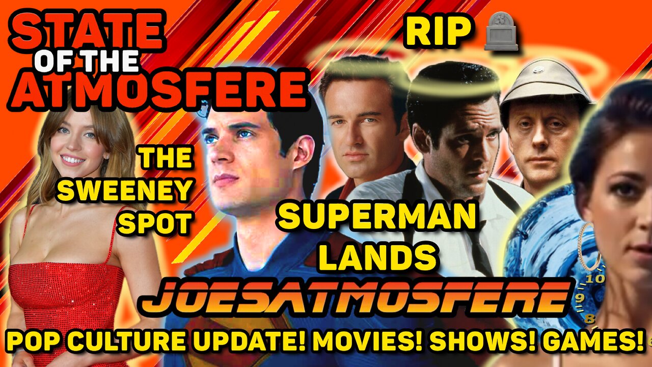 Superman Lands, RIP Michael Madsen, Julian McMahon & Kenneth Colley, State of the Atmosfere!