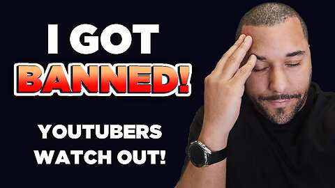 YouTube Banned Me...