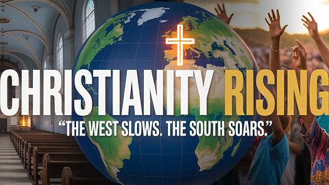 Faith on the Rise: How Christianity is Changing the World in 2025