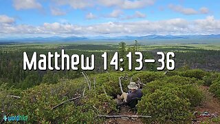 Matthew 14:13-36, Bible Reading in Nature, BSB