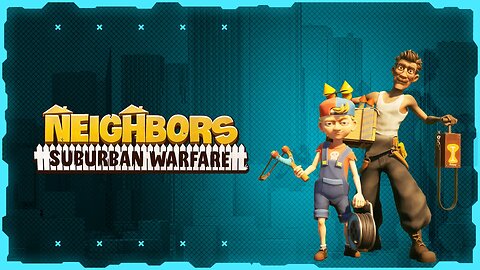 Neighbors Suburban Warfare Cheats and Hacks