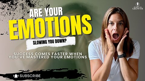 Control Your Feelings, Change Your Life