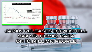 Japan Releases Bombshell Vax vs. Unvax Data on 18 Million People