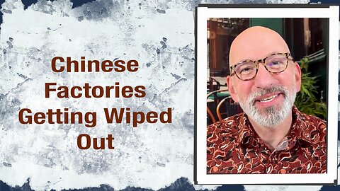 Chinese factories getting wiped out