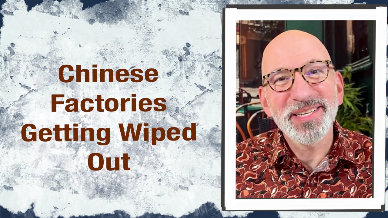 Chinese factories getting wiped out