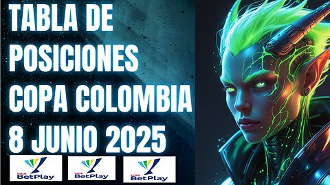 TABLA DE POSICIONES COPA COLOMBIA 8 JUNIO, BETPLAY 2025 Y GOLEADORES CRYPENATO