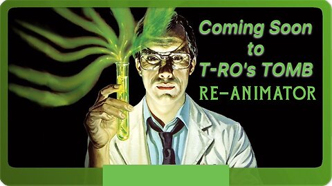 Re-Animator Soon on the TOMB