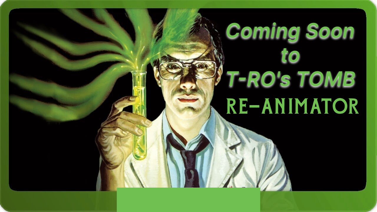 Re-Animator Soon on the TOMB