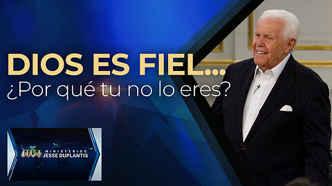 DIOS ES FIEL... ¿POR QUÉ TU NO LO ERES?