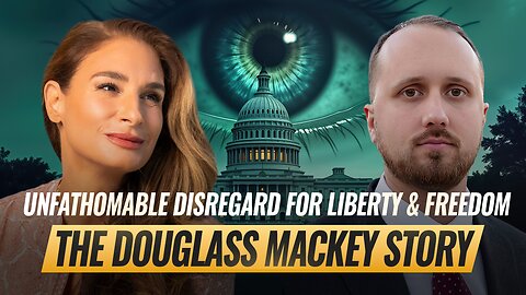 Mel K & Douglass Mackey | Unfathomable Disregard for Liberty & Freedom: The Douglass Mackey Story | 7-17-25