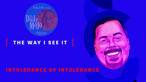 Ron's Wonky Perspective on Life - Intolerance of Intolerance