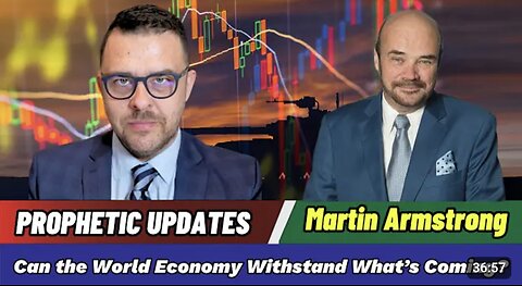 Martin Armstrong ~ Global Markets on Edge: Can the World Economy Withstand What’s Coming?