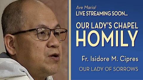 Feast of Our Lady of Sorrows - September 15, 2025 - OLC HOMILY