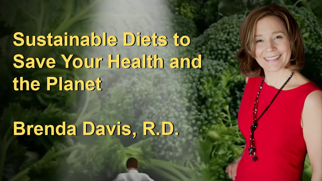 Sustainable Diets to Save Your Health and the Planet with Brenda Davis, R.D.