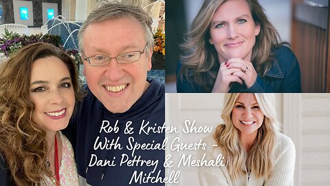 Rob and Kristen Show | Dani Pettrey & Meshali Mitchell | Abundant TV