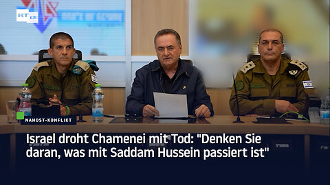 Israel droht Chamenei mit Tod: "Denken Sie daran, was mit Saddam Hussein passiert ist"