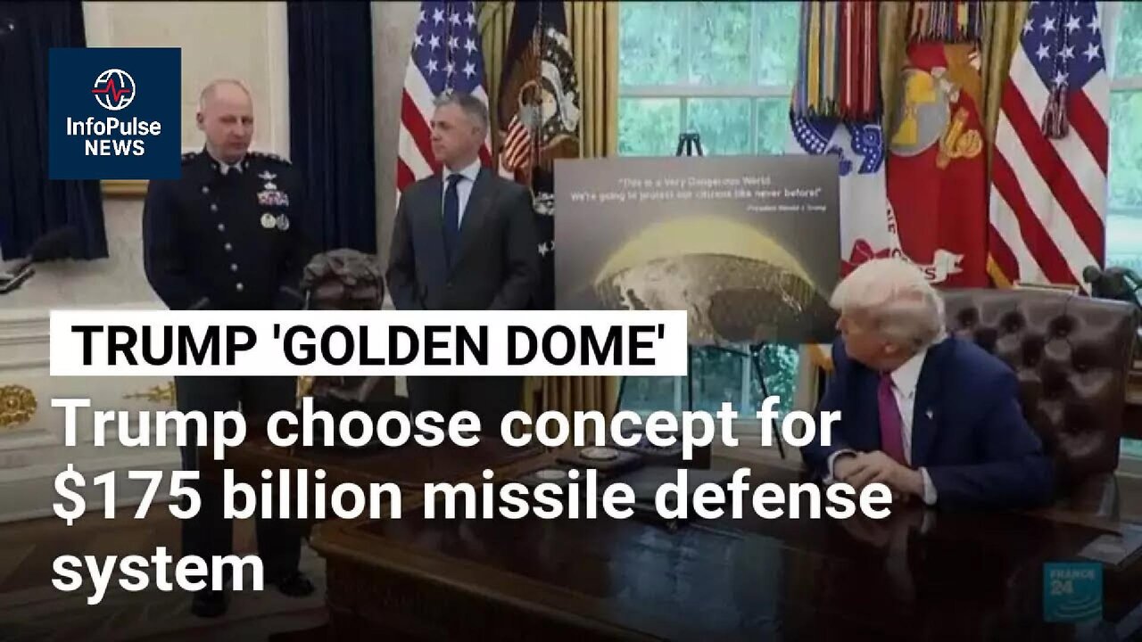 Trump selects concept for $175 billion 'Golden Dome' missile defense system • Info Pulse News