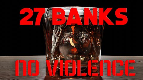 27 Banks. No Violence. One Legend.