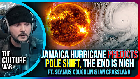 Jamaica Hurricane Predicts POLE SHIFT, The END Is Nigh | The Culture War with Tim Pool