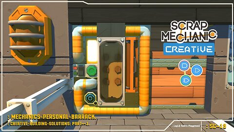 :SCRAP-MECHANIC: CREATIVE, MECHANICS-BARRACKS. (LTG #18)