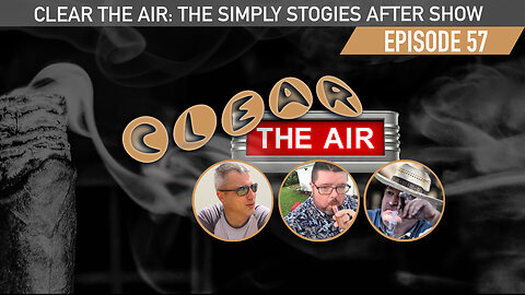 57 Clear the Air: A Simply Stogies Podcast After Show
