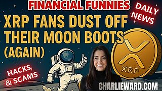 FINANCIAL FUNNIES DAILY NEWS; XRP FANS DUST OFF THEIR MOON BOOTS ( AGAIN ) WITH DREW DEMI