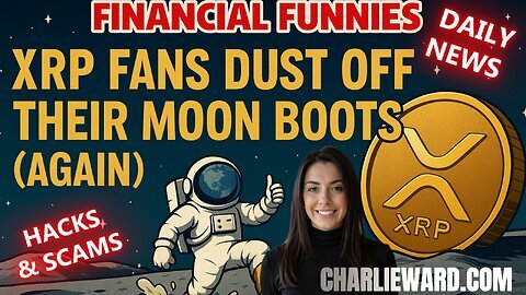FINANCIAL FUNNIES DAILY NEWS; XRP FANS DUST OFF THEIR MOON BOOTS ( AGAIN ) WITH DREW DEMI