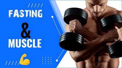 Fasting & Muscle 💪