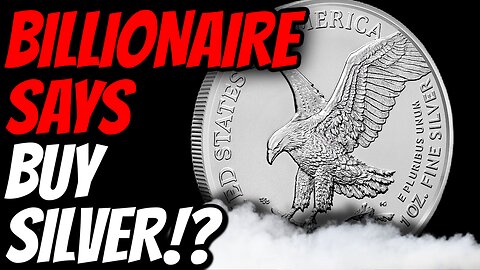 BILLIONAIRE SAYS SILVER WILL SKYROCKET!?