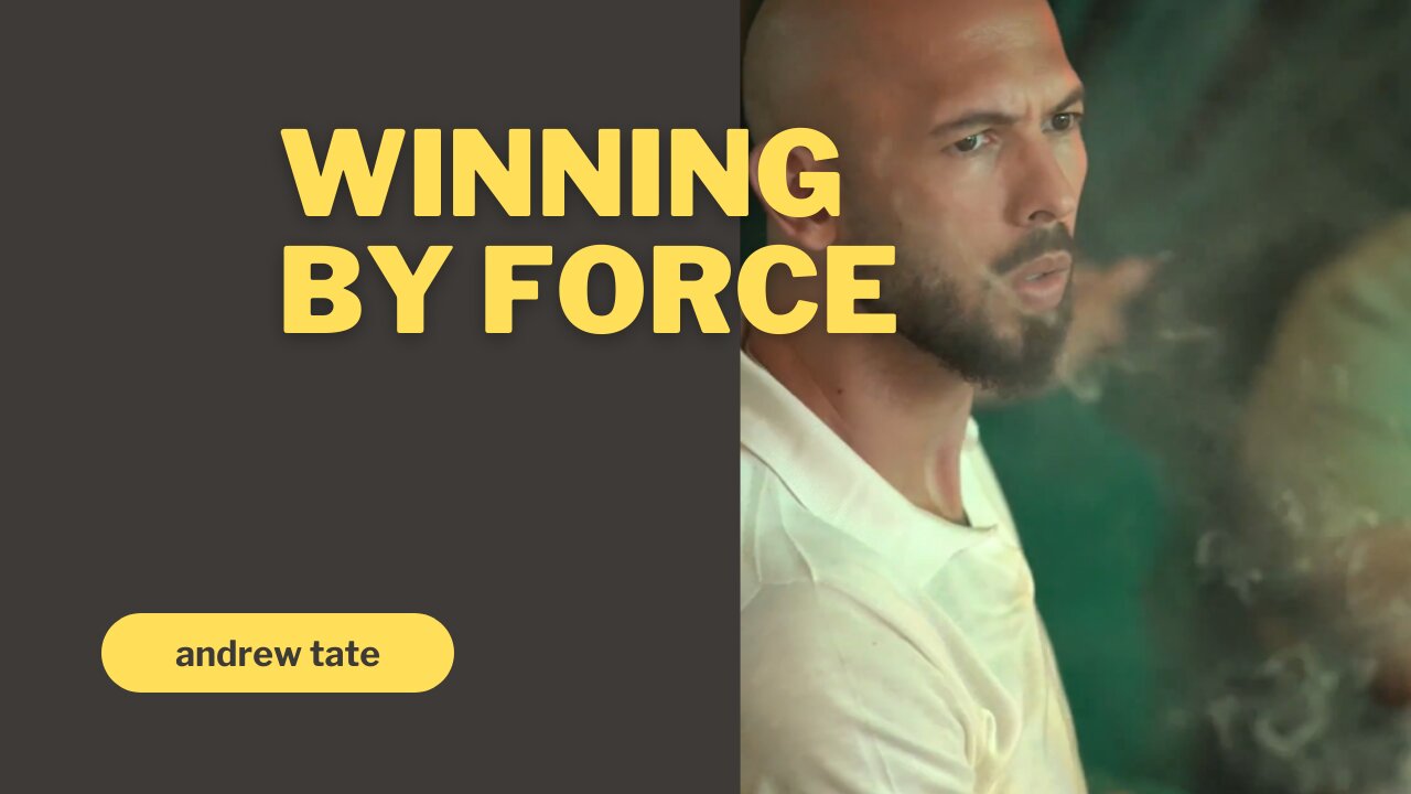 "Winning by force" the Tate's