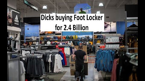 Dick’s to buy Footlocker for 2.4 Billion