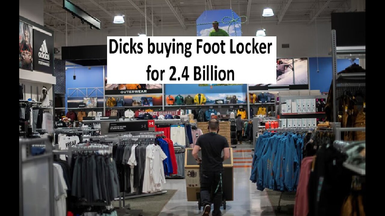 Dick’s to buy Footlocker for 2.4 Billion
