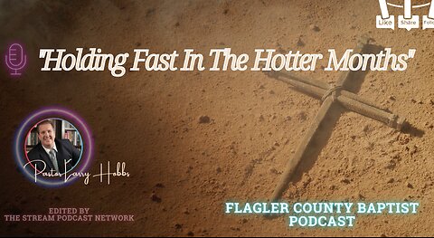 "Holding Fast In The Hotter Months" 2 Petter 1:1-10