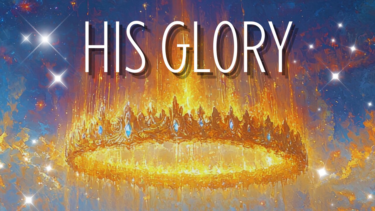 His Glory | May 9, 2025