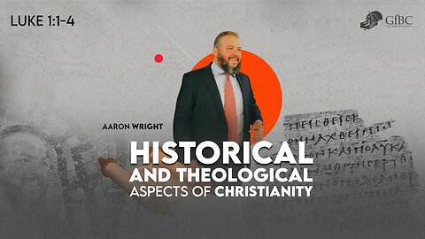 Historical and Theological Aspects of Christianity l Aaron Wright